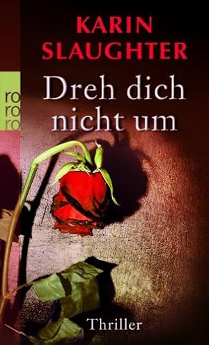 Bild des Verkufers fr Dreh dich nicht um : Roman. Karin Slaughter. Dt. von Sophie Zeitz / Rororo ; 23649 zum Verkauf von Antiquariat Buchhandel Daniel Viertel