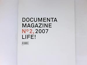 Documenta Magazine; No. 2, 2007 Life! : Texte deutsch - english. Übers. Sergio Bessa .