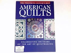 Seller image for The Twentieth Century's Best American Quilts Celebrating 100 Years of the Art of Quiltmaking. for sale by Antiquariat Buchhandel Daniel Viertel