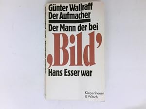 Immagine del venditore per Der Aufmacher : d. Mann, d. bei Bild Hans Esser war. venduto da Antiquariat Buchhandel Daniel Viertel