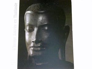 Limage sacrée en Thaïlande : Paris, Musée du Petit Palais, 16 oct. 1980 - 1er février 1981. CATAL...