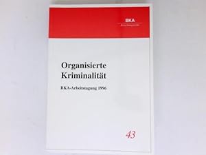 Organisierte Kriminalität : BKA-Arbeitstagung vom 19. bis 22. November 1996.