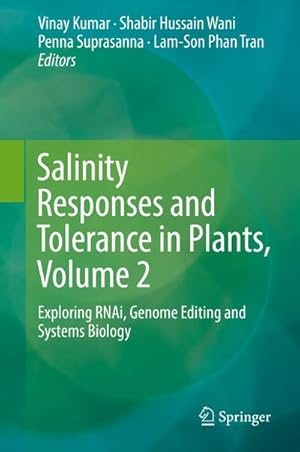 Bild des Verkufers fr Salinity Responses and Tolerance in Plants, Volume 2 : Exploring RNAi, Genome Editing and Systems Biology zum Verkauf von AHA-BUCH GmbH