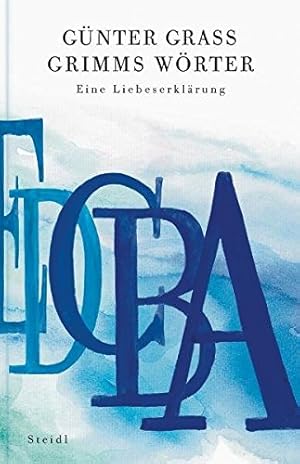 Grimms Wörter : eine Liebeserklärung. Günter Grass