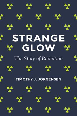 Seller image for Strange Glow: The Story of Radiation (Paperback or Softback) for sale by BargainBookStores