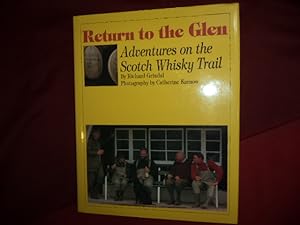 Bild des Verkufers fr Return to the Glen. Adventures on the Scotch Whiskey Trail. zum Verkauf von BookMine