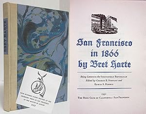 SAN FRANCISCO IN 1866 BY BRET HARTE Being Letters to the Springfield Republican.