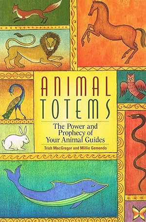 Bild des Verkufers fr Animal Totems: The Power and the Prophecy of Your Animal Guides zum Verkauf von Sapphire Books