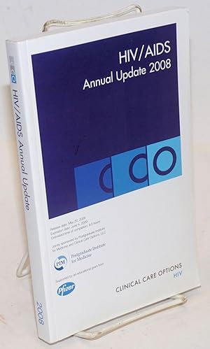HIV/AIDS annual update 2012 based on the proceedings of the 18th annual Clinical Care Options for...