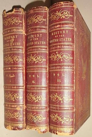 The History of the United States of North America; [In 3 Volumes] From the Discovery of the Weste...