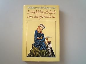 Bild des Verkufers fr Frau Welt, ich hab von dir getrunken. Gedichte. Zweisprachige Ausgabe. zum Verkauf von Antiquariat Bookfarm