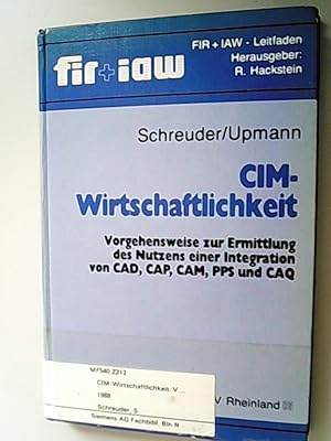 Seller image for CIM - Wirtschaftlichkeit. Vorgehensweise zur Ermittlung des Nutzens einer Integration von CAD, CAP, CAM, PPS und CAQ. for sale by Antiquariat Bookfarm