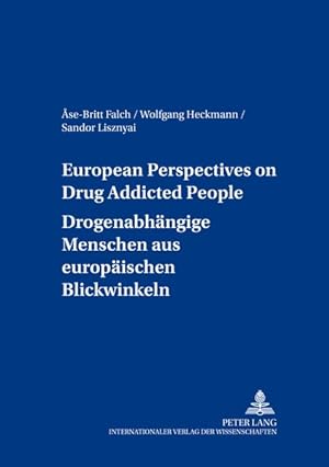 Seller image for European Perspectives on Drug Addicted People- Drogenabhngige Menschen aus europischen Blickwinkeln (European Social Inclusion / Sozialgemeinschaft Europa, Band 13) for sale by Antiquariat Bookfarm
