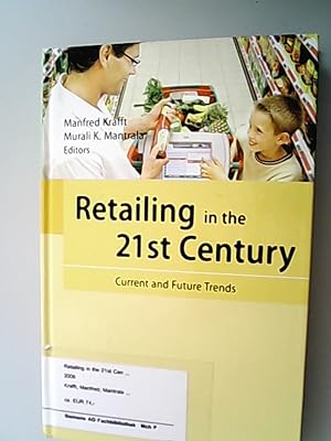 Bild des Verkufers fr Retailing in the 21st Century. Current and Future Trends. zum Verkauf von Antiquariat Bookfarm