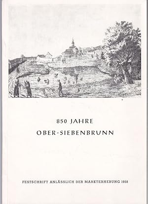 850 Jahre Ober-Siebenbrunn N.Ö. Festschrift anläßlich der Markterhebung.