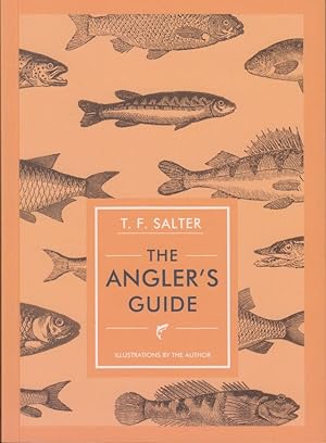 Imagen del vendedor de THE ANGLER'S GUIDE. By T.F. Salter. a la venta por Coch-y-Bonddu Books Ltd