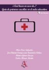 ¿Qué hacer en caso de.? : guía de primeros auxilios para educación
