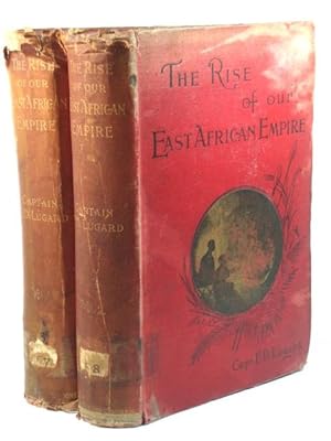Image du vendeur pour The Rise of Our East African Empire: Early Efforts in Nyasaland and Uganda in Two Volumes mis en vente par PsychoBabel & Skoob Books