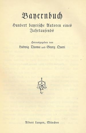 Thoma, Ludwig und Georg Queri. Bayernbuch. Hundert bayrische Autoren eines Jahrtausends.