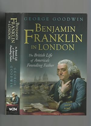 Benjamin Franklin in London: The British Life of America's Founding Father