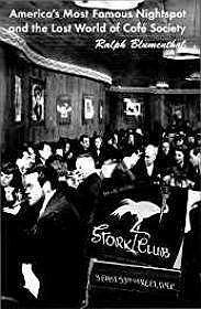Image du vendeur pour Stork Club America's Most Famous Nightspot And The Lost World Of Cafe Society And The Lost World Of Cafe. mis en vente par Monroe Street Books