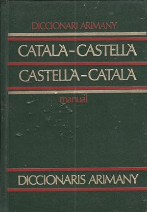 Seller image for DICCIONARI MANUAL ARIMANY CATAL-CASTELL CASTELL-CATAL, complementat amb un vocabulari de noms patronmics for sale by Librera Vobiscum
