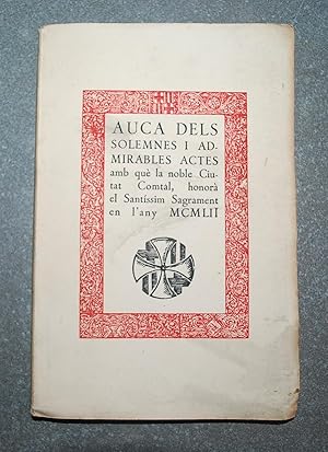 Image du vendeur pour Auca dels Solemnes i Admirables Actes amb qu la noble Ciutat Comtal, honor el Santssim Sagrament en l'any MCMLII (1952) mis en vente par BALAGU LLIBRERA ANTIQURIA