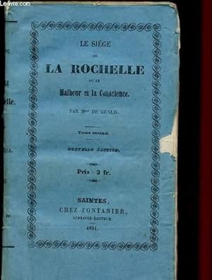 Bild des Verkufers fr LE SIEGE DE LA ROCHELLE OU LE MALHEUR DE LA CONSCIENCE - TOME II - NOUVELLE EDITION zum Verkauf von Le-Livre