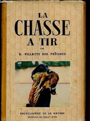 Seller image for LA CHASSE A TIR for sale by Le-Livre
