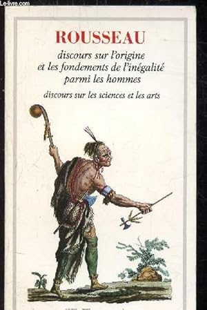 Image du vendeur pour DISCOURS SUR L'ORIGINE ET LES FONDEMENTS DE L'INEGALITE PARMI LES HOMMES - DISCOURS SUR LES SCIENCES ET LES ARTS - mis en vente par Le-Livre