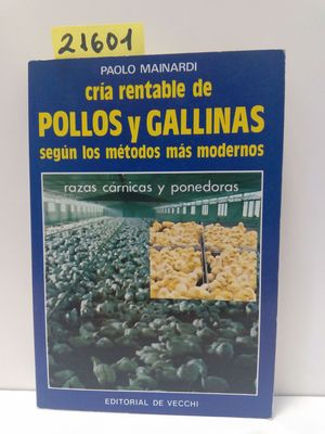 Imagen del vendedor de CRIA RENTABLE DE POLLOS Y GALLINAS SEGN LOS MTODOS MODERNOS a la venta por Librera Circus