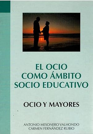 Imagen del vendedor de El ocio como mbito socio educativo. Ocio y mayores a la venta por Librera Dilogo