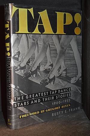 Immagine del venditore per Tap! The Greatest Tap Dance Stars and Their Stories, 1900-1955 venduto da Burton Lysecki Books, ABAC/ILAB