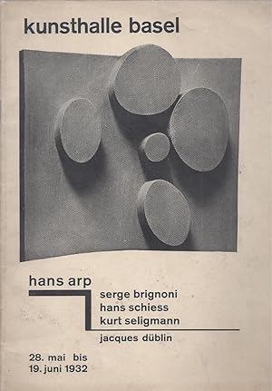 Bild des Verkufers fr Hans Arp - Serge Brignoni - Hans Schiess - Kurt Seligmann - Jacques Dblin: Kunsthalle Basel 28. Mai bis 19. Juni 1932 zum Verkauf von ART...on paper - 20th Century Art Books