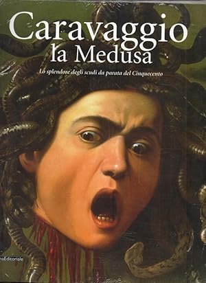 Immagine del venditore per Caravaggio la Medusa Lo splendore degli scudi da parata del Cinquecento venduto da Libreria della Spada online