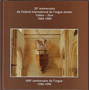 20ème anniversaire du festival international de l'orgue ancien Valère-Sion 1969-1989, 600ème anni...