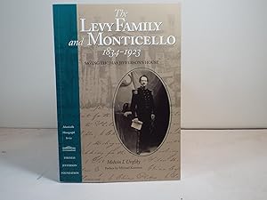 Seller image for The Levy Family and Monticello, 1834-1923: Saving Thomas Jefferson's House for sale by Gene The Book Peddler