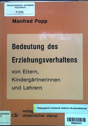 Seller image for Bedeutung des Erziehungsverhaltens von Eltern, Kindergrtnerinnen und Lehrern. for sale by books4less (Versandantiquariat Petra Gros GmbH & Co. KG)