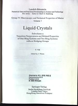 Bild des Verkufers fr Landolt-Brnstein.Group 4 / Physical chemistry; Vol. 7., Liquid cristals / Subvol. a., Transition temperatures and related properties of one ring systems and two ring systems without bridging groups zum Verkauf von books4less (Versandantiquariat Petra Gros GmbH & Co. KG)