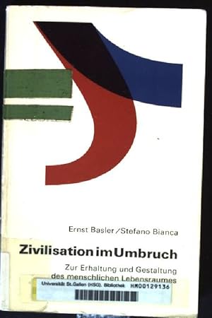 Bild des Verkufers fr Zivilisation im Umbruch : zur Erhaltung u. Gestaltung d. menschl. Lebensraums. zum Verkauf von books4less (Versandantiquariat Petra Gros GmbH & Co. KG)