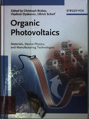 Seller image for Organic Photovoltaics: Materials, Device Physics, and Manufacturing Technologies. for sale by books4less (Versandantiquariat Petra Gros GmbH & Co. KG)