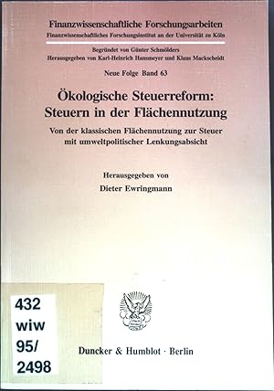 Bild des Verkufers fr kologische Steuerreform: Steuern in der Flchennutzung. Von der klassischen Flchennutzung zur Steuer mit umweltpolitischer Lenkungsabsicht. Finanzwissenschaftliche Forschungsarbeiten; Neue Folge Band 63. zum Verkauf von books4less (Versandantiquariat Petra Gros GmbH & Co. KG)