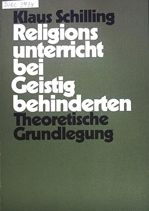 Seller image for Religionsunterricht bei Geistigbehinderten. Theoretische Grundlegung. for sale by books4less (Versandantiquariat Petra Gros GmbH & Co. KG)
