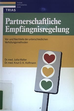 Bild des Verkufers fr Partnerschaftliche Empfngnisregelung: Vor- und Nachteile der unterschiedlichen Verhtungsmethoden. zum Verkauf von books4less (Versandantiquariat Petra Gros GmbH & Co. KG)