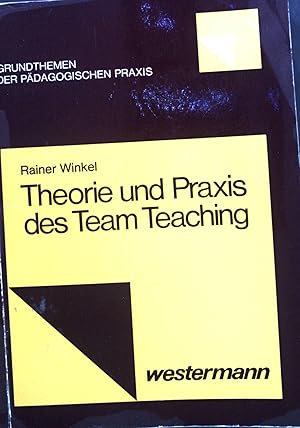 Bild des Verkufers fr Theorie und Praxis des Team Teaching: eine histor.-systemat. Untersuchung als Beitr. z. Reform d. Schule. Grundthemen der pdagogischen Praxis. zum Verkauf von books4less (Versandantiquariat Petra Gros GmbH & Co. KG)