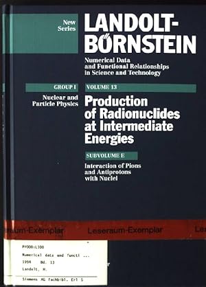 Imagen del vendedor de Landolt-Brnstein. Group 1 / Elementary particles, nuclei and atoms; Vol. 13., Production of radionuclides at intermediate energies / Subvol. e., Interactions of pions and antiprotons with nuclei a la venta por books4less (Versandantiquariat Petra Gros GmbH & Co. KG)