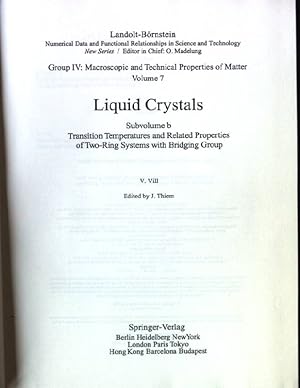 Bild des Verkufers fr Landolt-Brnstein. Group 4 / Physical chemistry; Vol. 7., Liquid cristals / Subvol. b., Transition temperatures and related properties of two ring systems with bridging group zum Verkauf von books4less (Versandantiquariat Petra Gros GmbH & Co. KG)