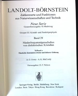 Bild des Verkufers fr Zahlenwerte und Funktionen aus Naturwissenschaften und Technik; N.S., Gruppe 3, Kristall- und Festkrperphysik. Bd. 29., Niederfrequenzeigenschaften von dielektrischen Kristallen / Teilbd. a., Elastische Konstanten zweiter und hherer Ordnung / zum Verkauf von books4less (Versandantiquariat Petra Gros GmbH & Co. KG)