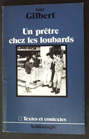 Seller image for Un pretre chez les loubards Schninghs franzsische Textausgaben, Textes et contextes; for sale by books4less (Versandantiquariat Petra Gros GmbH & Co. KG)