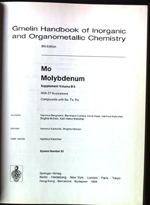 Imagen del vendedor de Gmelin handbook of inorganic and organometallic chemistry; Mo : molybdenum. Suppl. / Vol. B. / 9., Compounds with Se, Te, Po a la venta por books4less (Versandantiquariat Petra Gros GmbH & Co. KG)